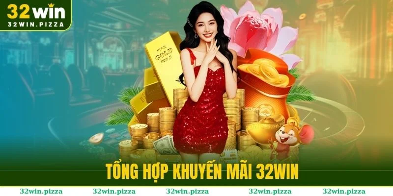 Tổng hợp khuyến mãi 32win cực hot năm 2025