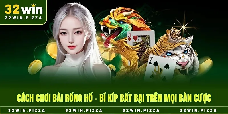 cách chơi rồng hổ