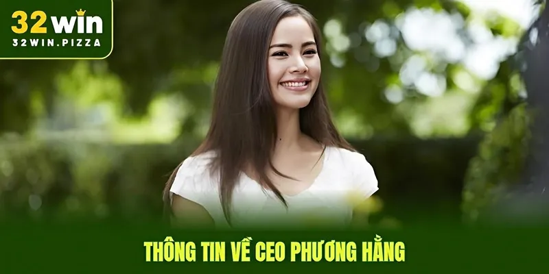 Thông tin về CEO Phương Hằng