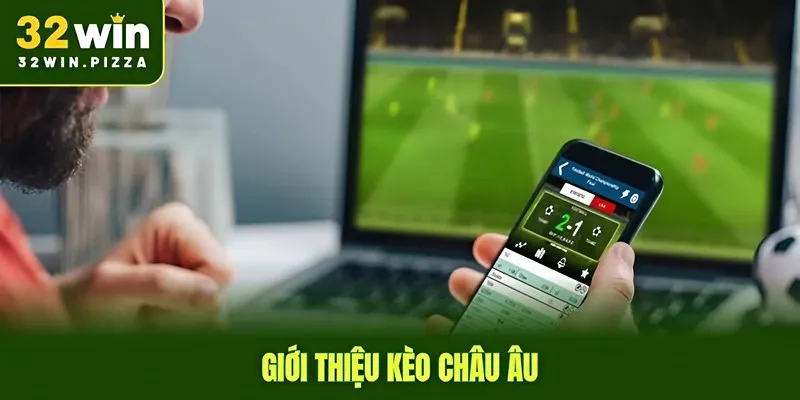 Giới thiệu kèo châu Âu