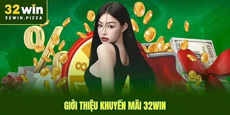 Giới thiệu khuyến mãi 32win