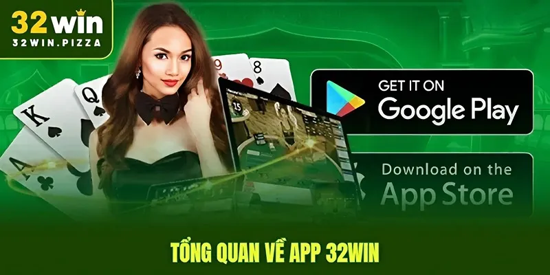 Tổng quan về app 32win