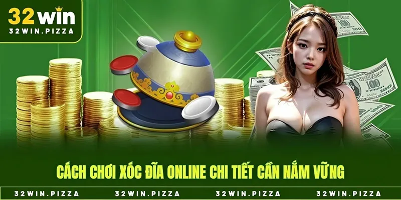 Cách chơi xóc đĩa online chi tiết cần nắm vững