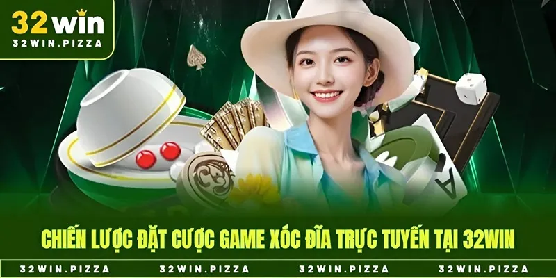 Chiến lược đặt cược game xóc đĩa trực tuyến tại 32win