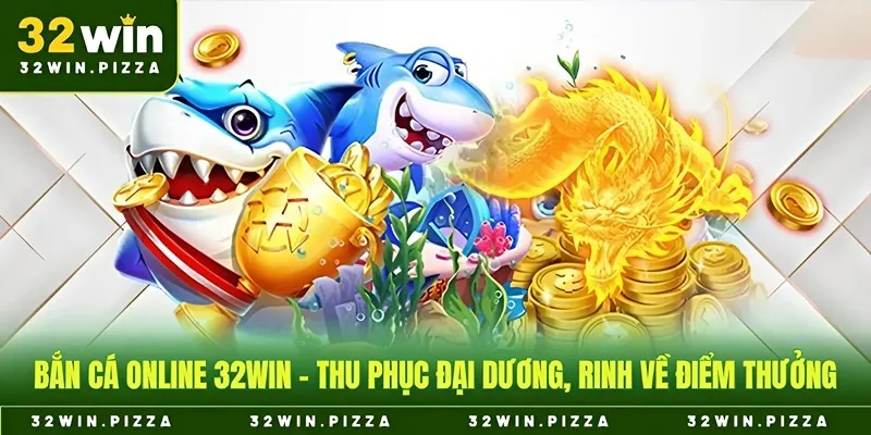 Chinh phục đại dương cùng top game bắn cá online hay nhất tại 32win