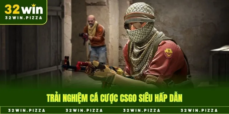 Trải nghiệm cá cược CSGO siêu hấp dẫn