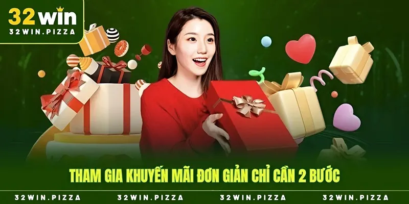 Tham gia khuyến mãi đơn giản chỉ cần 2 bước