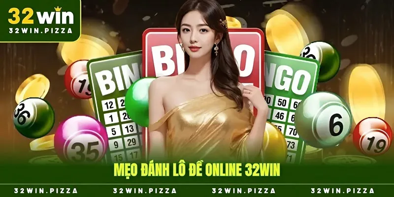 Mẹo đánh lô đề online 32win