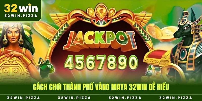 Cách chơi thành phố vàng maya 32win dễ hiểu