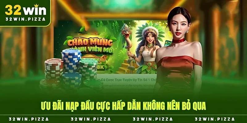 Ưu đãi nạp đầu cực hấp dẫn không nên bỏ qua