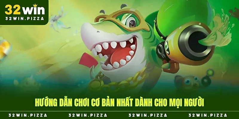 Hướng dẫn chơi cơ bản nhất dành cho mọi người