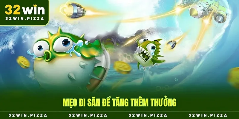Mẹo đi săn để tăng thêm thưởng
