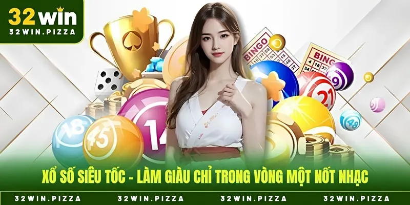 Xổ số siêu tốc 32win